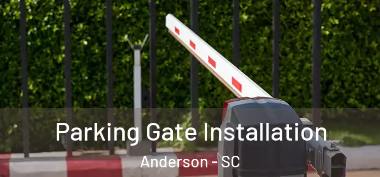  Parking Gate Installation Anderson - SC